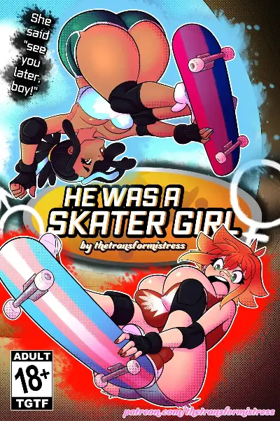 [TheTransformistress] He Was A Skater Girl!